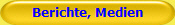 Berichte, Medien